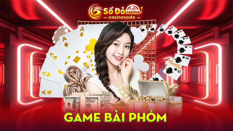 Game bài Phỏm - Trò chơi online đổi thưởng bạc tỷ khỏ bỏ lỡ